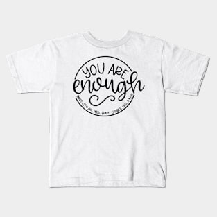 You Are Enough Kids T-Shirt